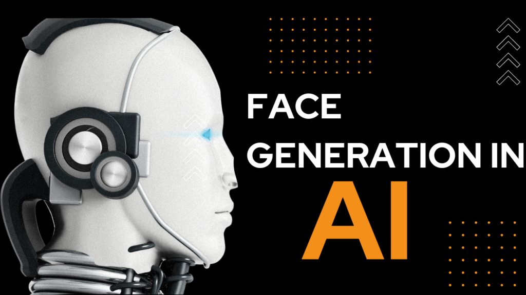 Face Generation in AI