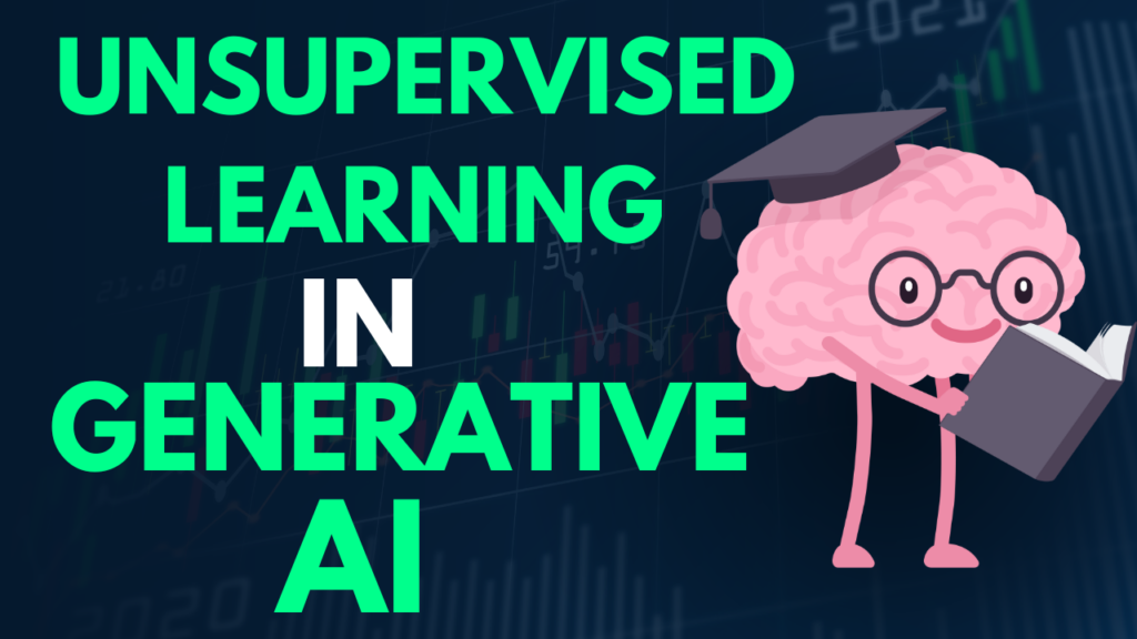 unsupervised learning in gen ai